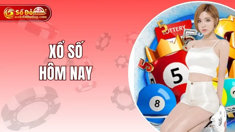 Xổ Số Hôm Nay – Nắm Bắt Kết Quả Cuối Cùng Chuẩn Thần Tốc